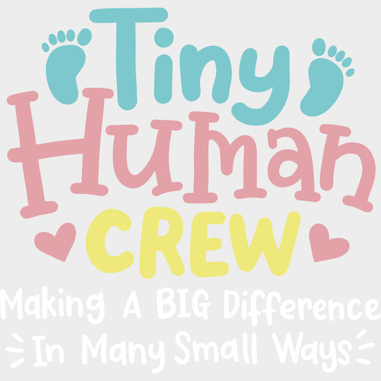 Tiny Human Crew, Making A Big Difference - Pediatric Nurse DTF Transfers transfer-kingdom Light Color Design (See Imaging)