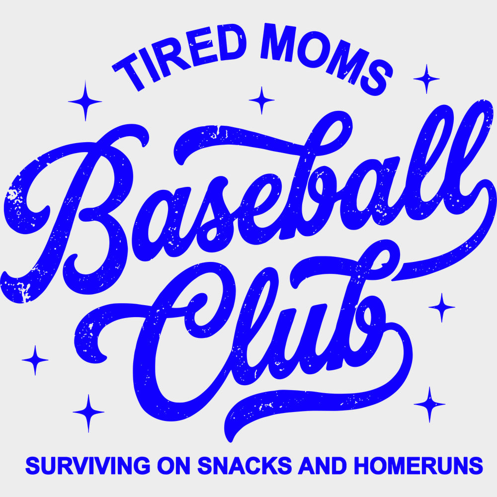 Tired Moms Baseball Club - Funny DTF Transfers - Adult Unisex - S & M (10’’) / Blue Color Design (See Imaging)