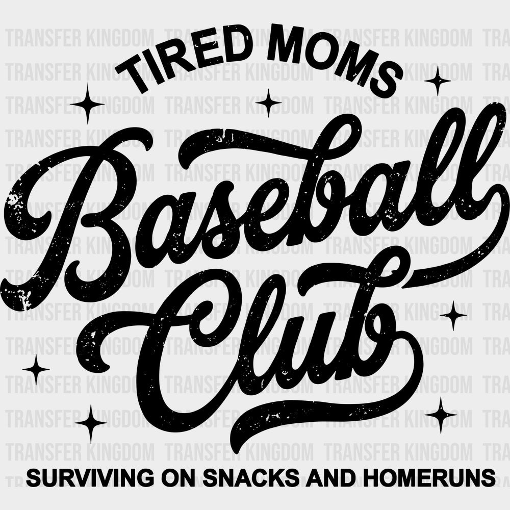 Tired Moms Baseball Club - Funny DTF Transfers - Adult Unisex - S & M (10’’) / Dark Color Design (See Imaging)