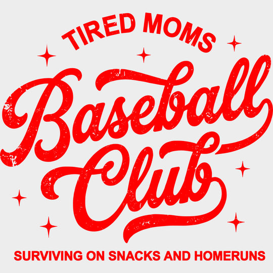 Tired Moms Baseball Club - Funny DTF Transfers - Adult Unisex - S & M (10’’) / Red Color Design (See Imaging)