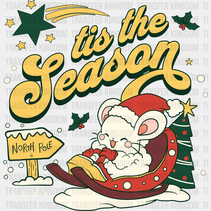 Tis The Season North Pole - Christmas DTF Transfer