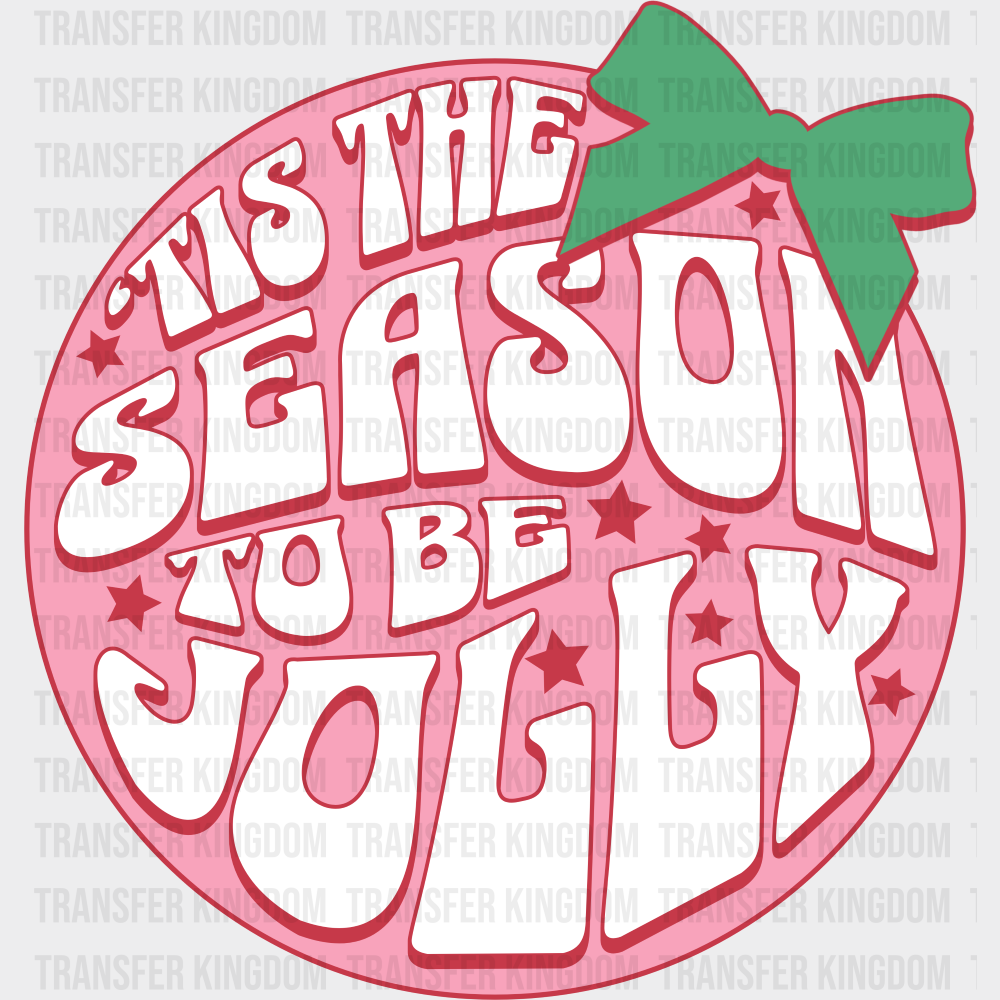 Tis The Season To Be Jolly Pink Circle - Christmas DTF Transfer