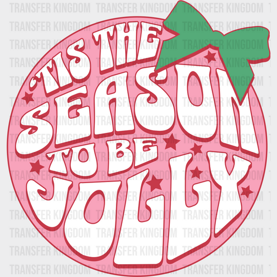 Tis The Season To Be Jolly Pink Circle - Christmas DTF Transfer