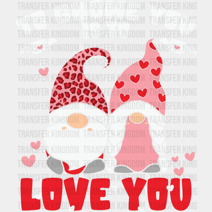 TO GNOME YOU IS TO LOVE YOU - DTF heat transfer