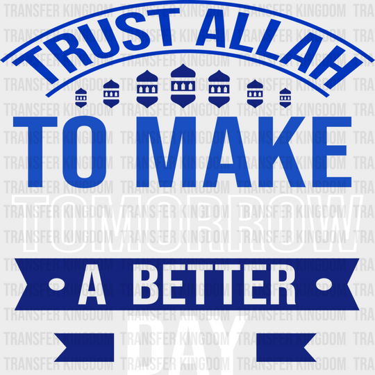 To Make Tomorrow A Better Day - Muslim Dtf Transfer Unisex S & M (10’’) / Light Color Design