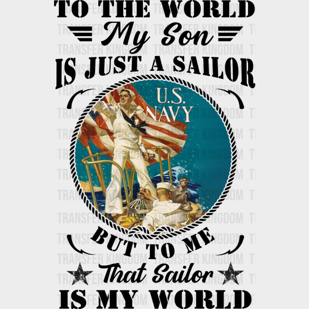 To The World My Son Is Just A Sailor - Military DTF Transfer Adult Unisex - S & M (10’’) / Dark Color Design (See