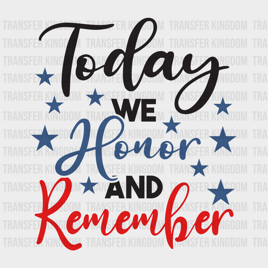 Today We Honor- Memorial Day DTF Transfer - Transfer Kingdom