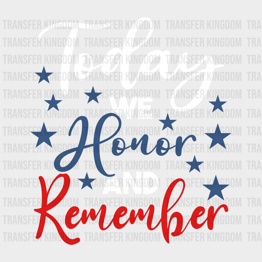 Today We Honor- Memorial Day DTF Transfer - Transfer Kingdom