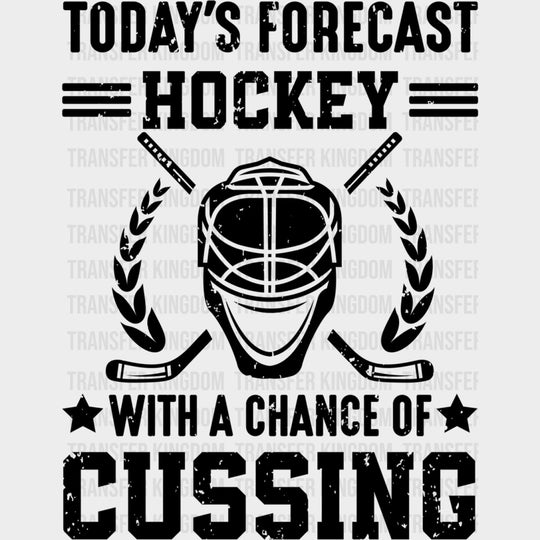 Today’s Forecast Hockey With A Chance Of Cussing - Hockey DTF Transfers Adult Unisex - S & M (10’’) / Dark Color Design