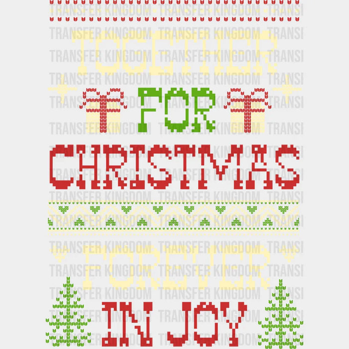 Together For Christmas Forever In Joy - Christmas DTF Transfer