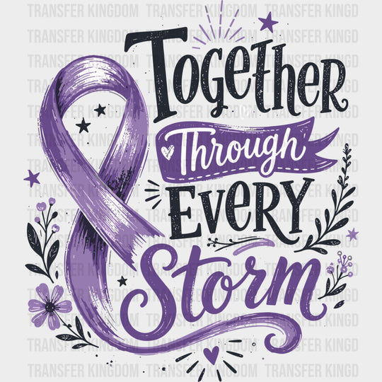 Together Through Every Storm - Hodgkin’s Lymphoma Cancer DTF Transfers - Adult Unisex - S & M (10’’) / Dark Color