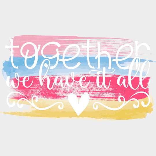 Together We Have It All - Family DTF Transfers Adult Unisex - S & M (10’’) / Light Color Design (See Imaging)