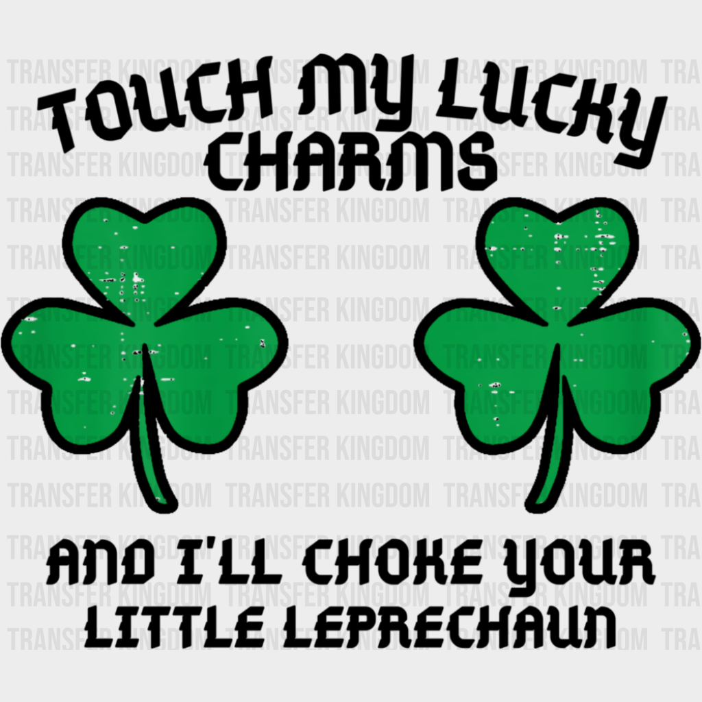 Touch My Lucky Charms - St. Patrick’s Day DTF Transfer Adult Unisex - S & M (10’’) / Dark Color Design (See Imaging)