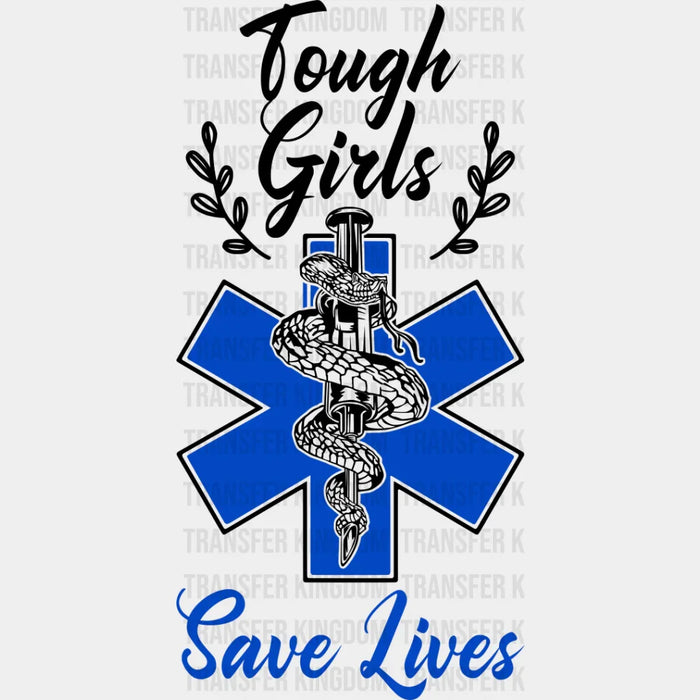 Tough Girls Save Lives - EMT DTF Transfer