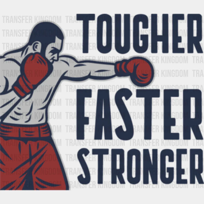 Tougher Faster Stronger - GYM DTF Heat Transfer