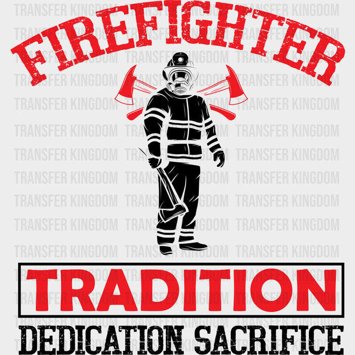 Tradition Dedication Sacrifice Red Design - Fire Department DTF Transfers