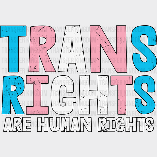 Trans Rights Are Human - Transgender Iron On Dtf Transfer Unisex S & M (10’’) / Dark Color