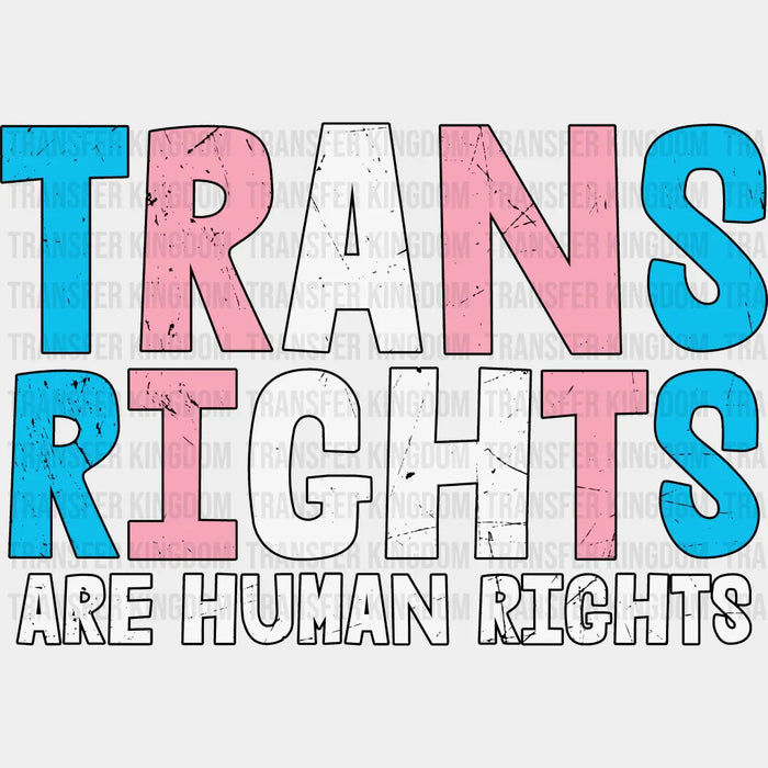 Trans Rights Are Human Rights - Transgender Iron On DTF Transfer