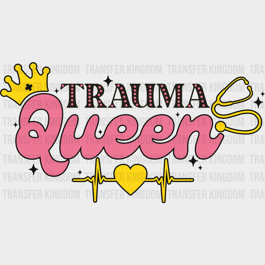 Trauma Queen - Nurse DTF Transfers