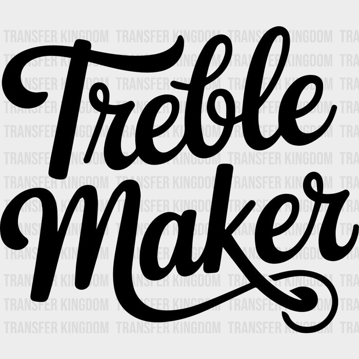 Treble Maker - Music DTF Transfers