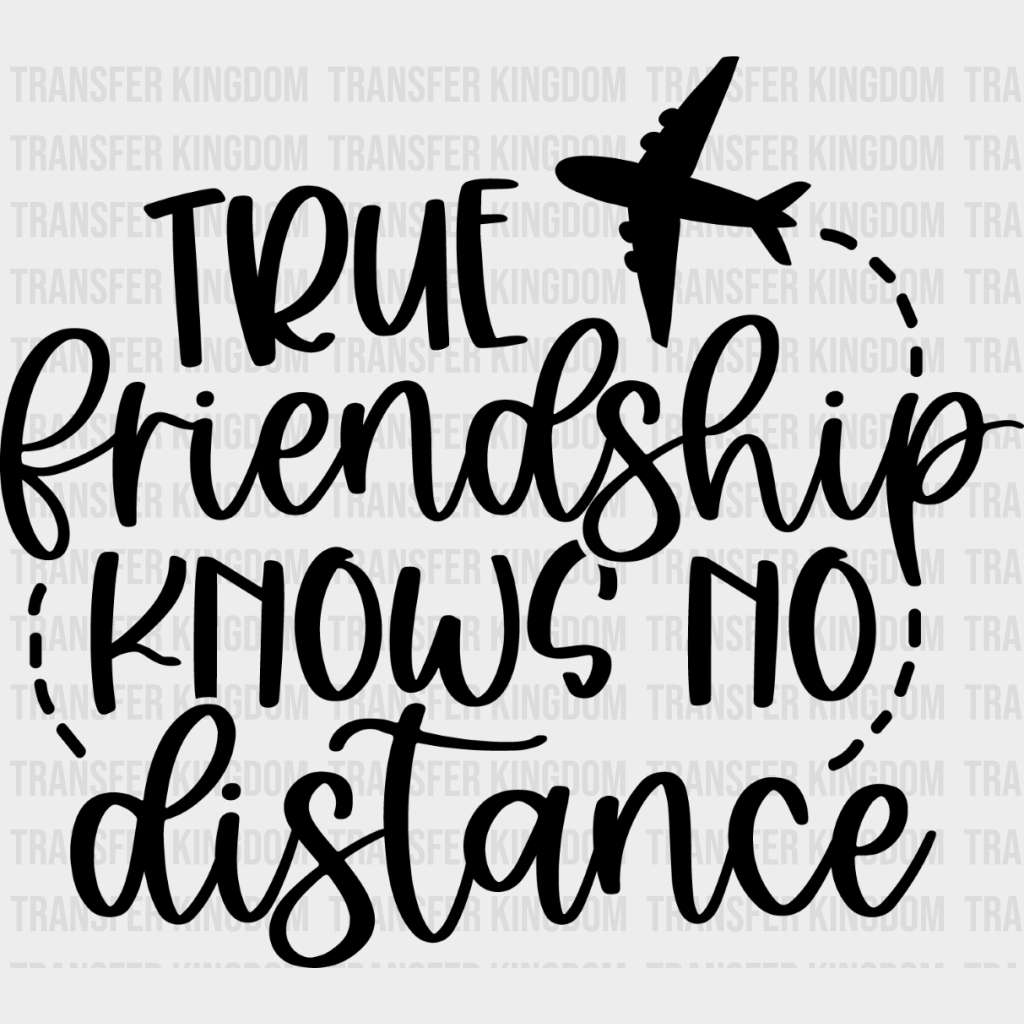 True Friendship Knows No Distance - Bff Iron On Dtf Transfer Unisex S & M (10’’) / Dark Color