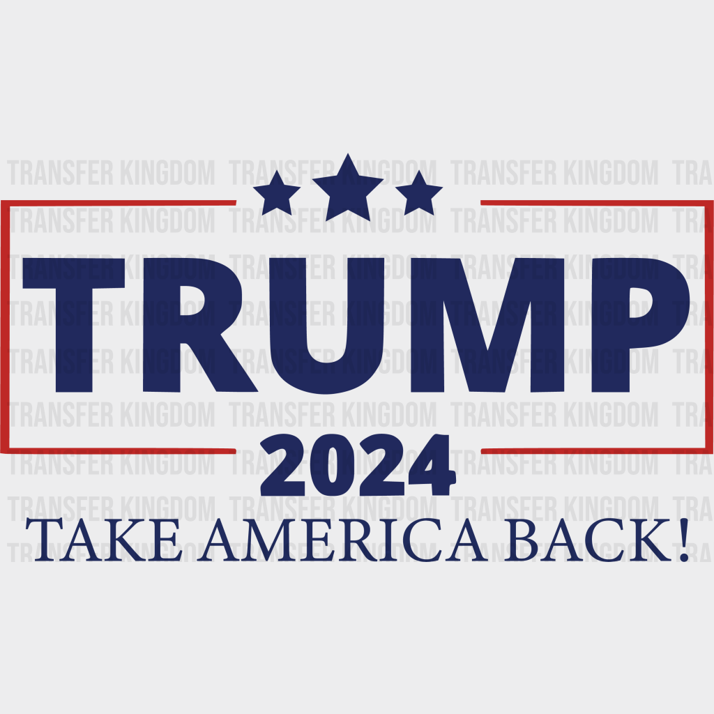 Trump 2024 Take America Back Election Dtf Transfer