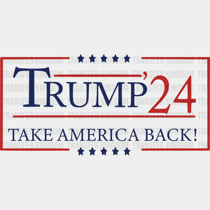 Trump 24 Take America Back Election DTF Transfer