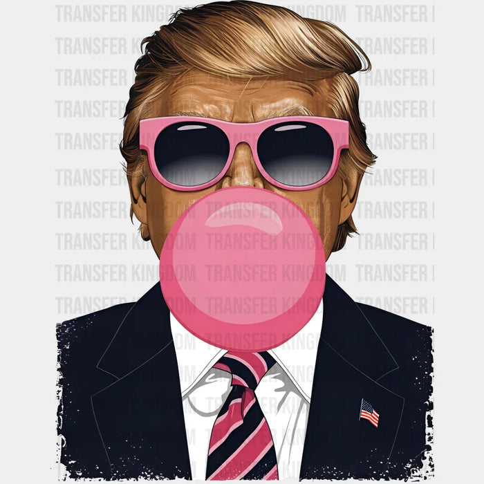 Trump Chewing Gum - Trump Theme DTF Transfer