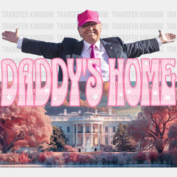 Trump Daddy's Home Election DTF Transfer