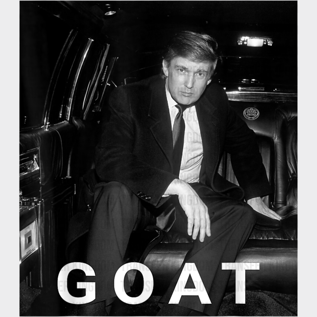 Trump Old Picture G.o.a.t Design - Theme Dtf Transfer