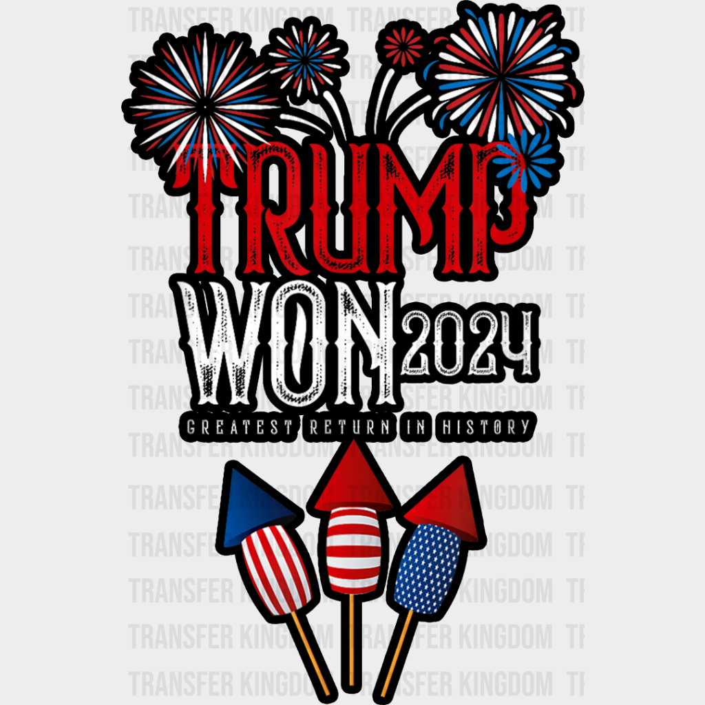 Trump Won 2024 Fireworks - Dtf Transfer Unisex S & M (10’’) / Dark Color Design See Imaging