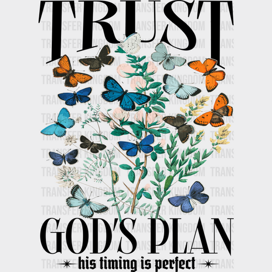 Trust God’s Plan His Timing Is Perfect - Christianity DTF Transfer Adult Unisex - S & M (10’’) / Dark Color Design (See