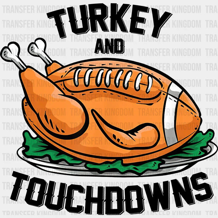 Turkey And Touchdowns - Thanksgiving DTF Transfer