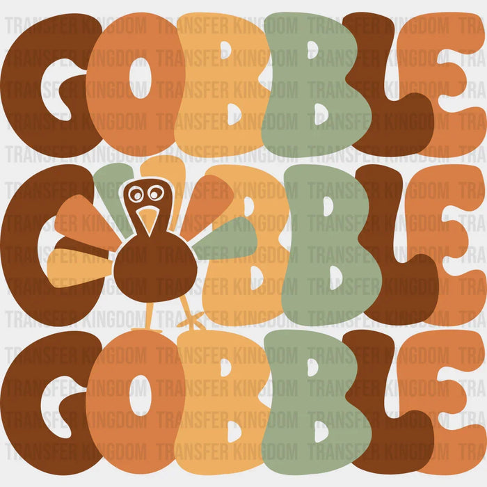 Turkey Gobble Gobble Gobble - Thanksgiving DTF heat transfer