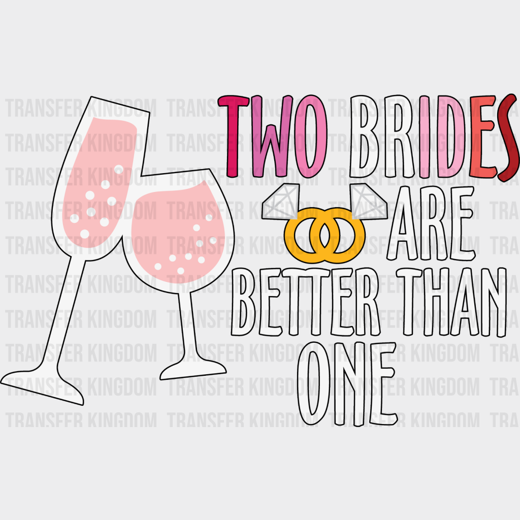 Two Brides Are Better Than One - Lesbian Dtf Transfer Unisex S & M (10’’) / Dark Color Design