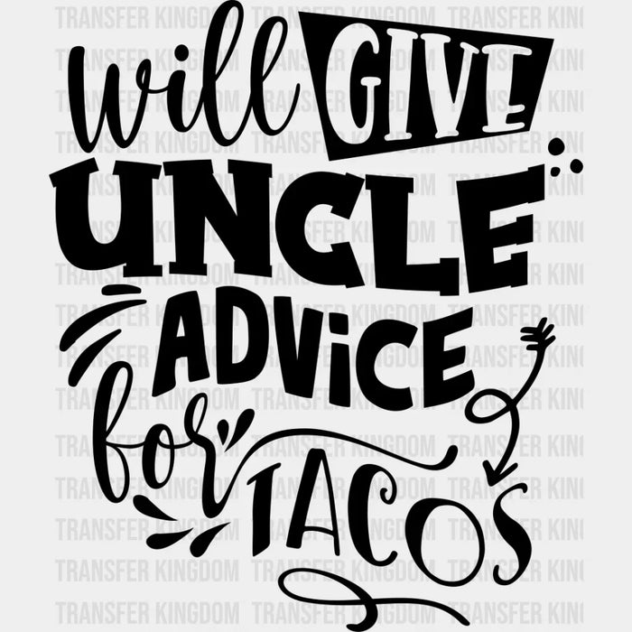 Uncle Advice For Tacos - Uncle DTF Heat Transfer