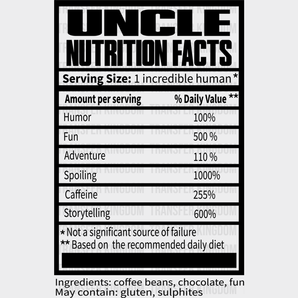 Uncle Nutrition Facts - Dtf Heat Transfer Unisex S & M (10’’) / Dark Color Design See Imaging