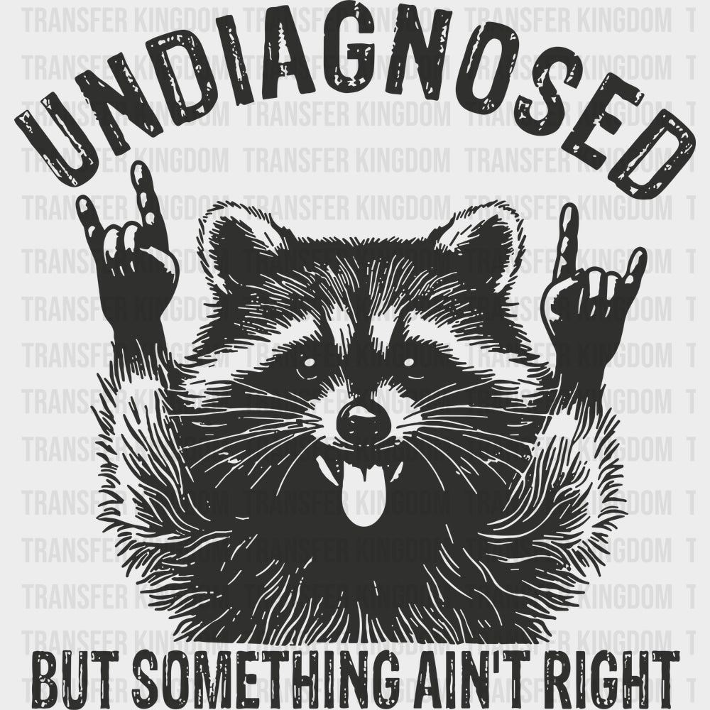 Undiagnosed But Something Ain’t Right - Funny DTF Transfers - Adult Unisex - S & M (10’’) / Dark Color Design (See