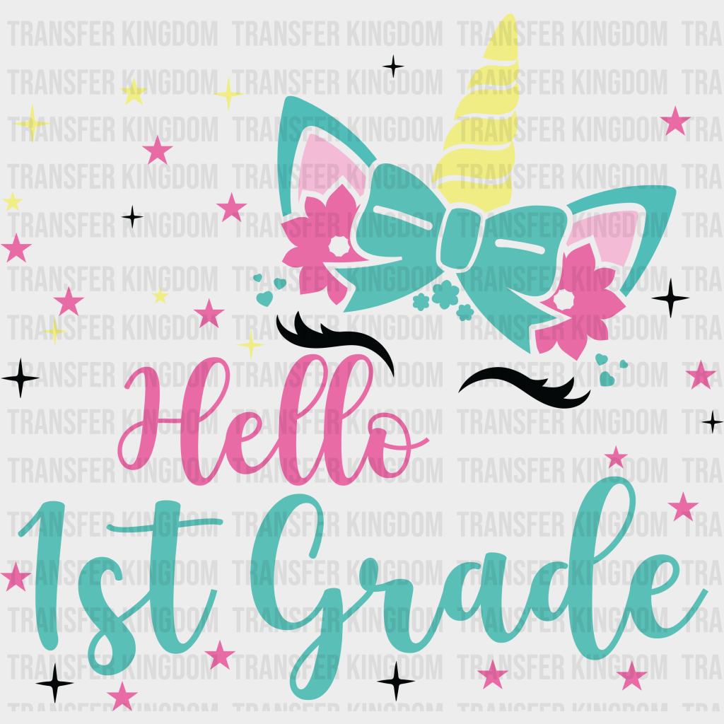 Unicorn Hello 1st Grade - Back To School DTF Transfer - Transfer Kingdom
