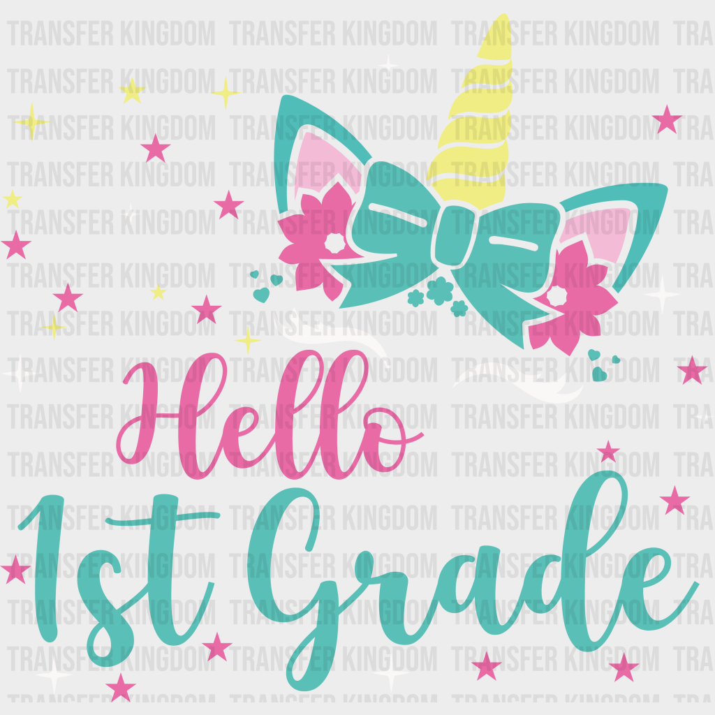 Unicorn Hello 1st Grade - Back To School DTF Transfer - Transfer Kingdom