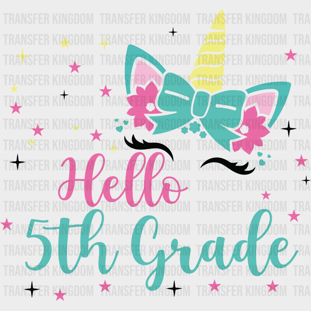 Unicorn Hello 5th Grade - Back To School DTF Transfer - Transfer Kingdom