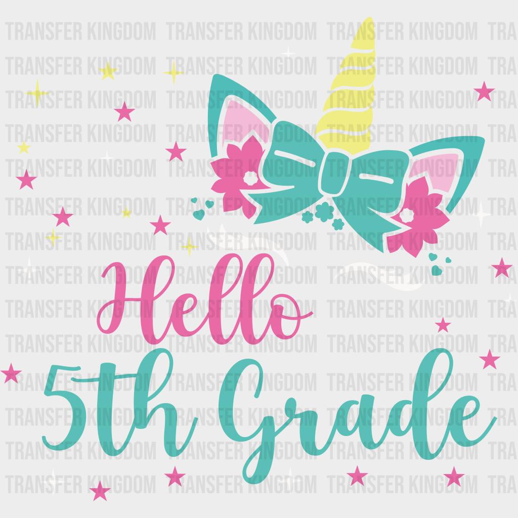 Unicorn Hello 5th Grade - Back To School DTF Transfer - Transfer Kingdom