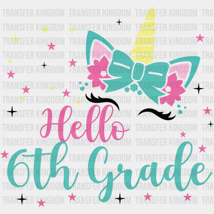 Unicorn Hello 6th Grade - Back To School DTF Transfer