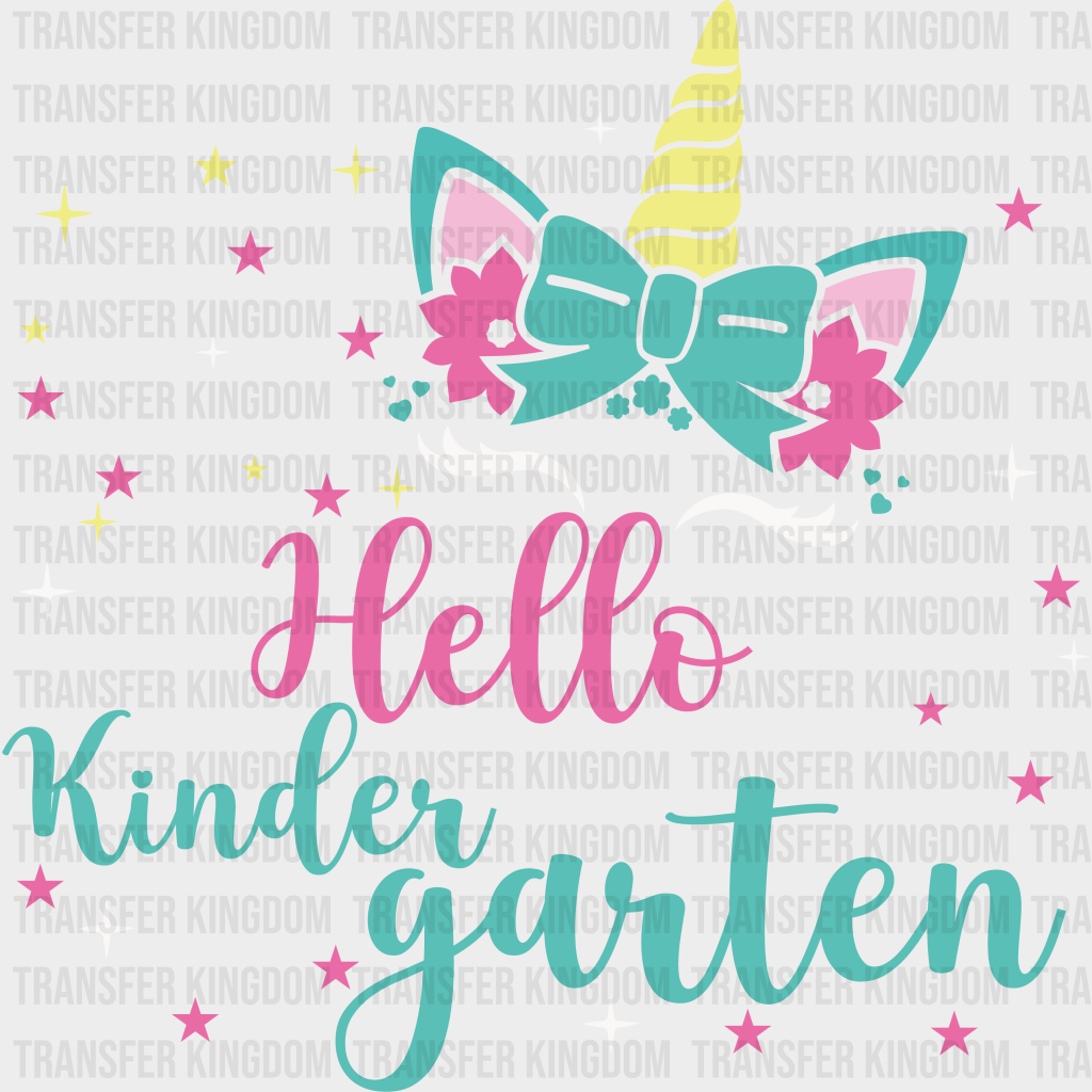 Unicorn Hello Kindergarten - Back To School DTF Transfer - Transfer Kingdom