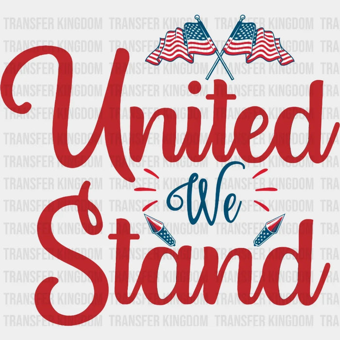 United We Stand Red Design - 4th Of July DTF Transfer