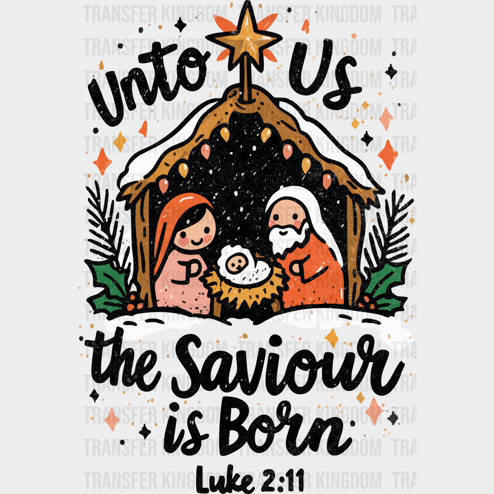 Unto Us The Saviour Is Born Luke 2:11 - Christmas DTF Transfer Adult Unisex - S & M (10’’) / Dark Color Design (See