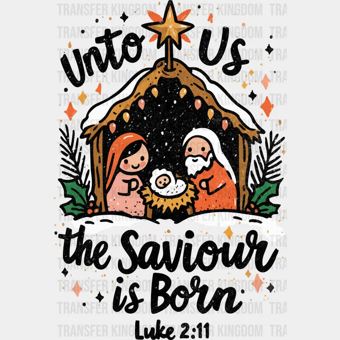 Unto Us The Saviour Is Born Luke 2:11 - Christmas DTF Transfer