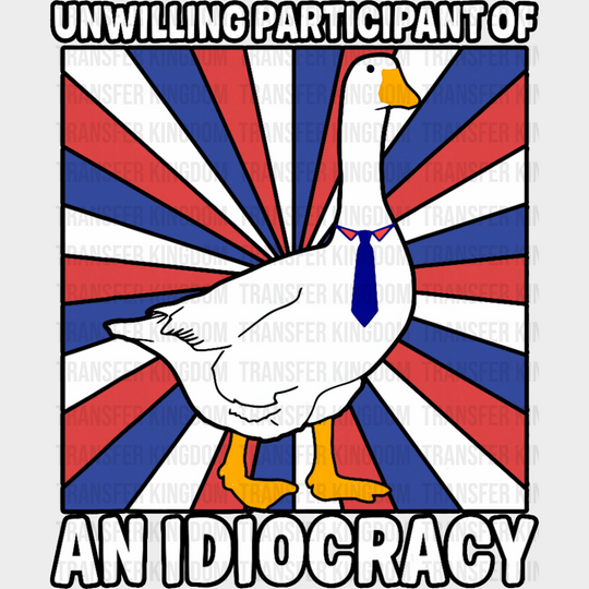 Unwilling Participant Of An Idiocracy - Funny DTF Transfer Adult Unisex - S & M (10’’) / Dark Color Design (See Imaging)