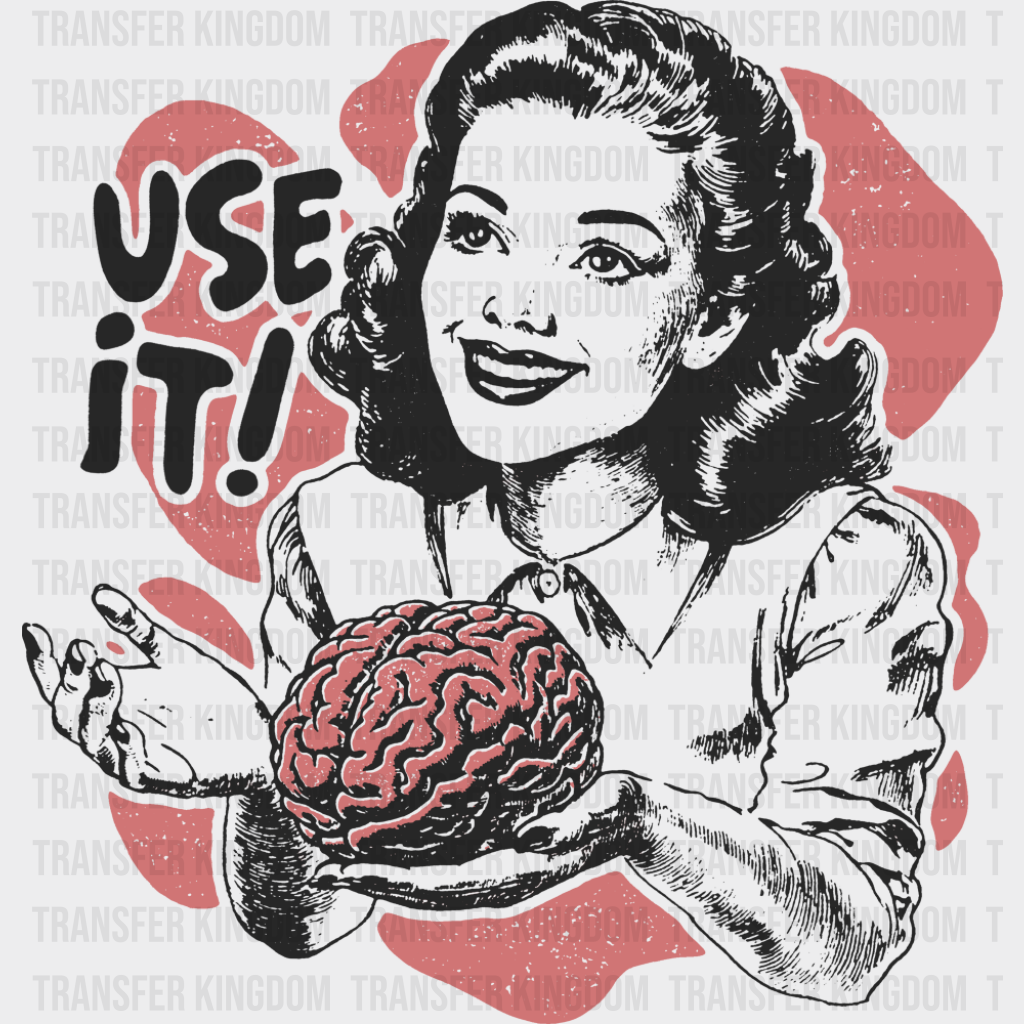 Use It Brain Design - Funny DTF Transfer Adult Unisex - S & M (10’’) / Dark Color Design (See Imaging)