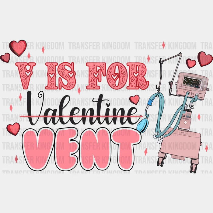 V Is For Vent Valentine's Day Design - DTF heat transfer